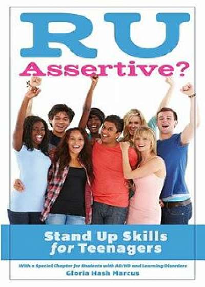 R U Assertive?: Stand Up Skills for Teenagers/Gloria Hash Marcus