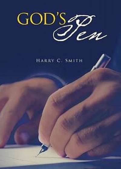 God's Pen, Hardcover/Harry C. Smith