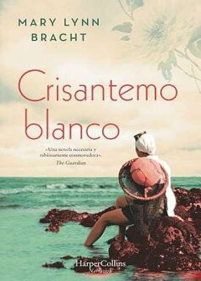 Crisantemo Blanco (White Chrysanthemum - Spanish Edition), Paperback/Mary Lynn Bracht