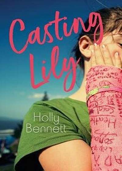 Casting Lily, Paperback/Holly Bennett