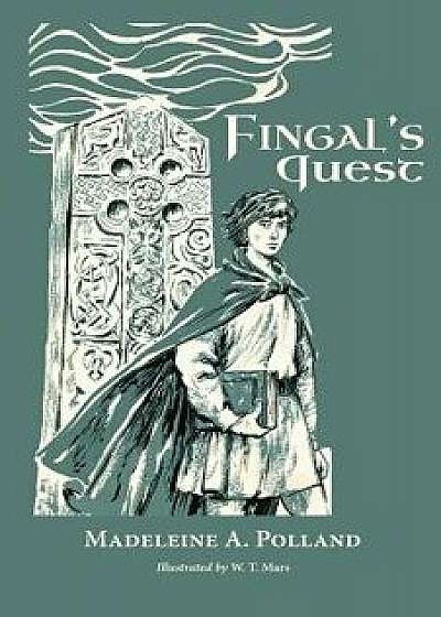 Fingal's Quest, Paperback/Madeleine Polland