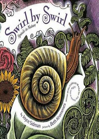 Swirl by Swirl: Spirals in Nature/Joyce Sidman