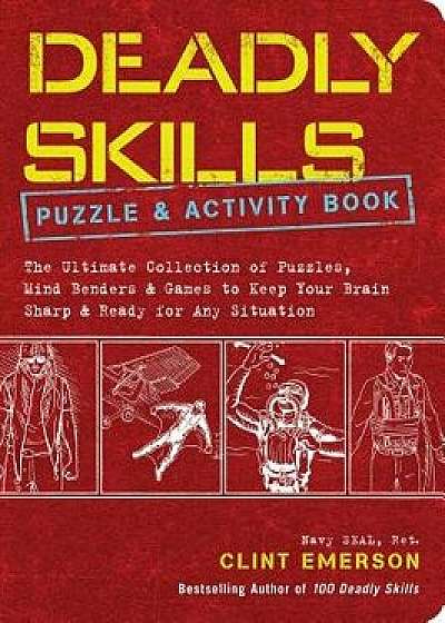 Deadly Skills Puzzle and Activity Book, Paperback/Clint Emerson