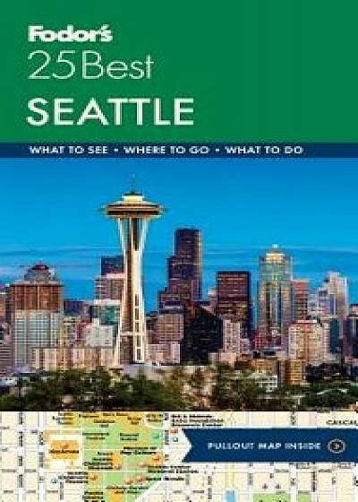 Fodor's Seattle 25 Best, Paperback/Fodor's Travel Guides