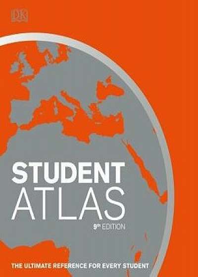 Student World Atlas, 9th Edition: The Ultimate Reference for Every Student, Hardcover/DK