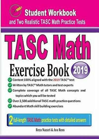 Tasc Math Exercise Book: Student Workbook and Two Realistic Tasc Math Tests, Paperback/Reza Nazari