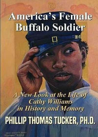 America S Female Buffalo Soldier, Paperback/Phillip Thomas Tucker