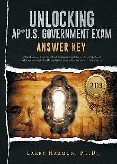 Coperta cărții Unlocking the AP U. S. Government Exam: Answer Key, Paperback/Larry Harmon de Larry Harmon