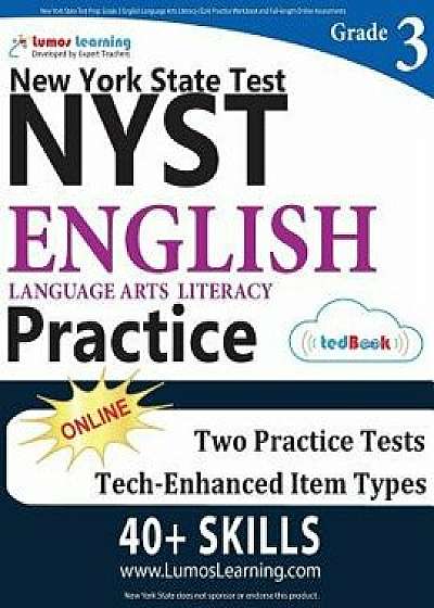 New York State Test Prep: Grade 3 English Language Arts Literacy (Ela) Practice Workbook and Full-Length Online Assessments: Nyst Study Guide, Paperback/Lumos Learning