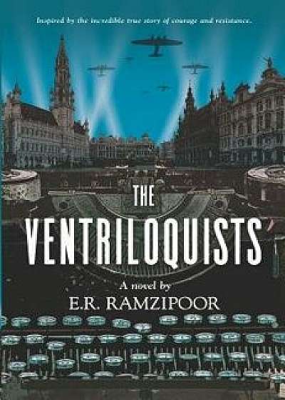 The Ventriloquists, Hardcover/E. R. Ramzipoor