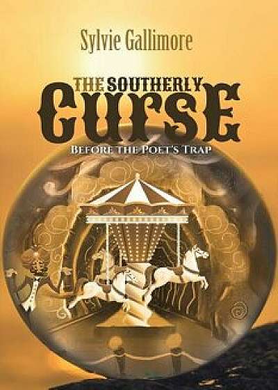 The Southerly Curse (Before the Poet's Trap), Paperback/Sylvie Gallimore