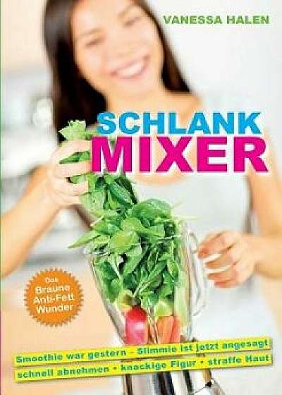 Schlank Mixer, Paperback/Vanessa Halen