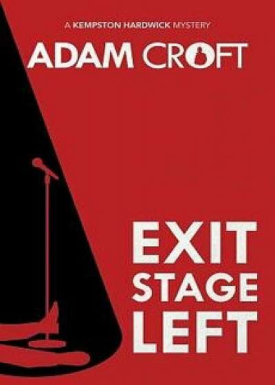 Exit Stage Left, Paperback/Adam Croft