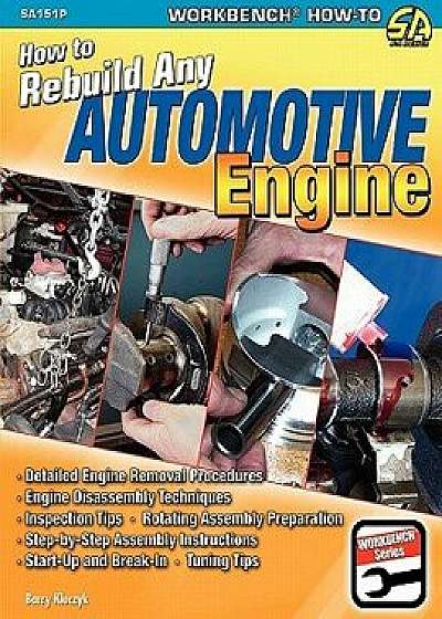 How to Rebuild Any Automotive Engine, Paperback/Barry Kluczyk