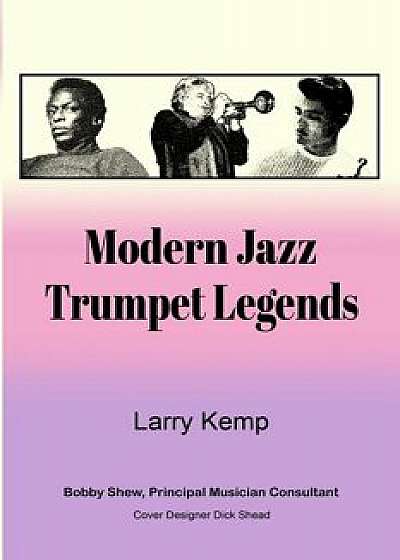 Modern Jazz Trumpet Legends, Paperback/Larry Kemp