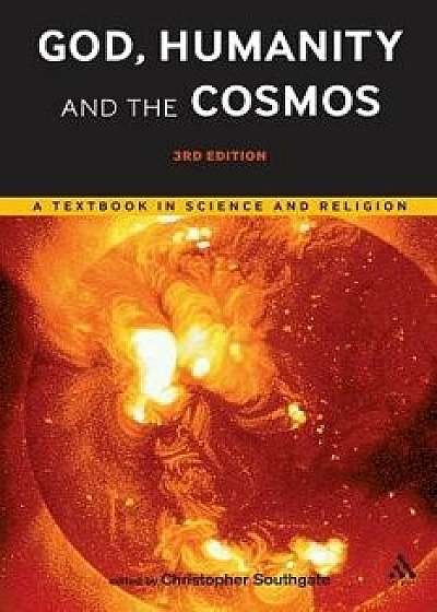 God, Humanity and the Cosmos - 3rd Edition, Paperback/Christopher Southgate