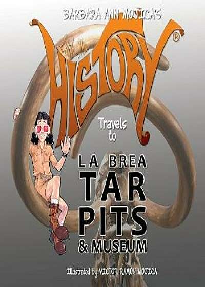 Little Miss History Travels to La Brea Tar Pits & Museum, Paperback/Victor Ramon Mojica