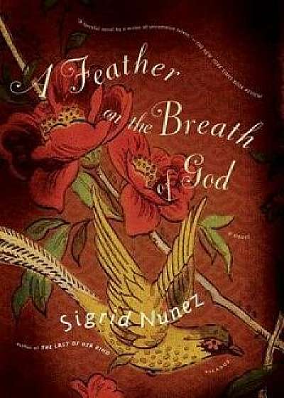 A Feather on the Breath of God, Paperback/Sigrid Nunez