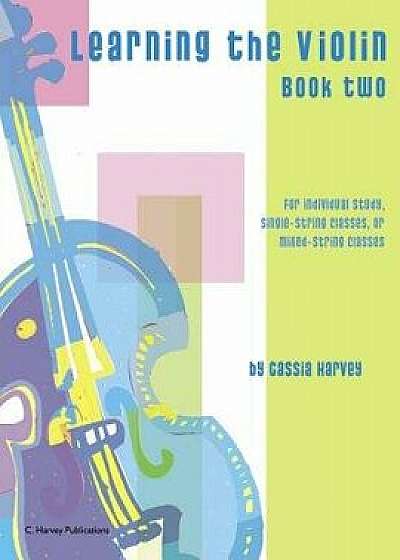 Learning the Violin, Book Two, Paperback/Cassia Harvey