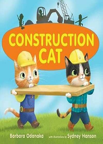Construction Cat, Hardcover/Barbara Odanaka