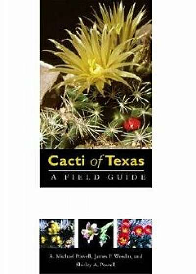 Cacti of Texas: A Field Guide, with Emphasis on the Trans-Pecos Species, Paperback/A. Michael Powell