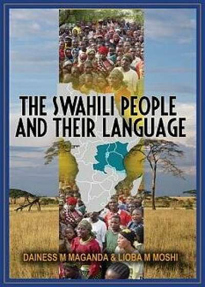 The Swahili People and Their Language: A Teaching Handbook, Paperback/Dainess Mashiku Maganda