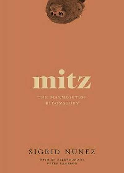 Mitz: The Marmoset of Bloomsbury, Paperback/Sigrid Nunez