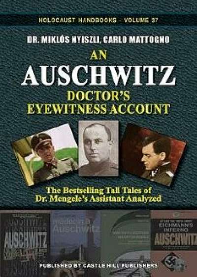 An Auschwitz Doctor's Eyewitness Account: The Tall Tales of Dr. Mengele's Assistant Analyzed, Paperback/Miklos Nyiszli