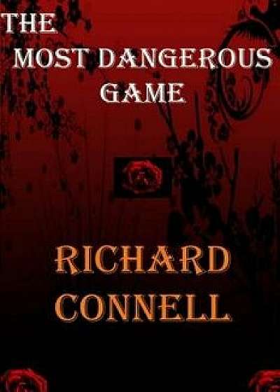 The Most Dangerous Game, Paperback/Richard Connell