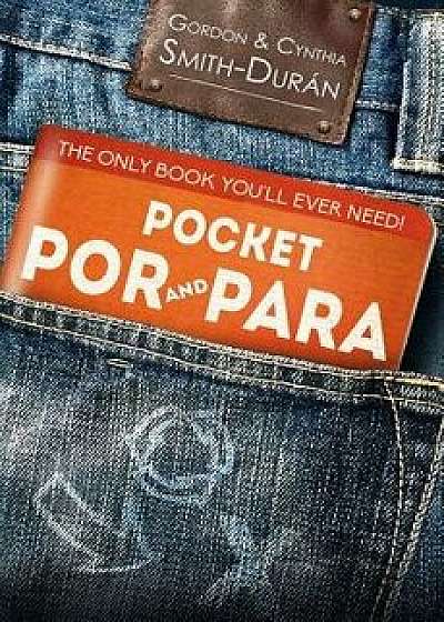 Pocket Por and Para: The Only Book You'll Ever Need!, Paperback/MR Gordon Smith-Duran