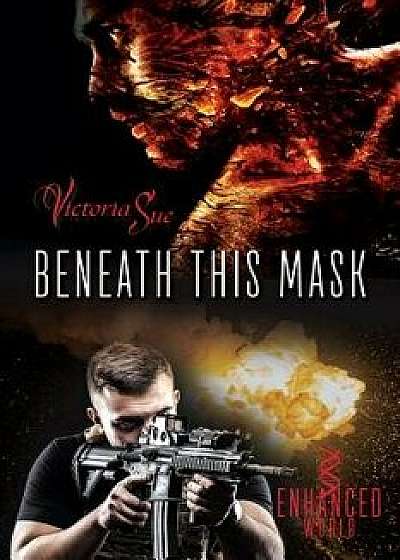 Beneath This Mask/Victoria Sue