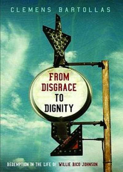 From Disgrace to Dignity, Paperback/Clemens Bartollas