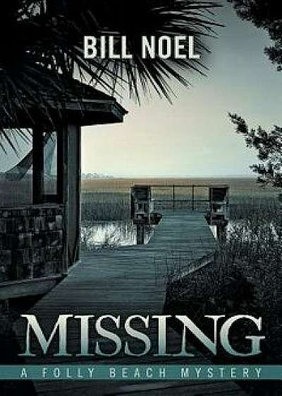 Missing: A Folly Beach Mystery, Paperback/Bill Noel