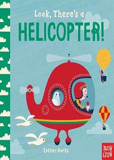 Look, There's a Helicopter!/Nosy Crow