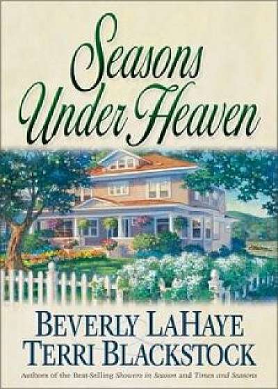 Seasons Under Heaven, Paperback/Beverly LaHaye