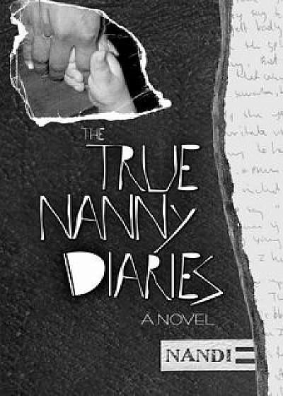 The True Nanny Diaries, Paperback/Nandi