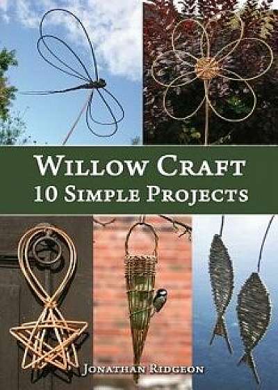 Coperta cărții Willow Craft: 10 Simple Projects, Paperback/Jonathan Ridgeon