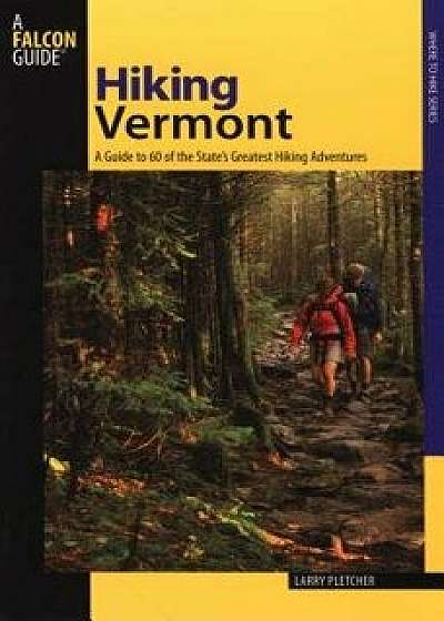 Hiking Vermont 2ed PB, Paperback/Larry Pletcher