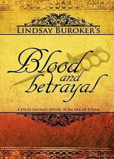Blood and Betrayal, Paperback/Lindsay A. Buroker