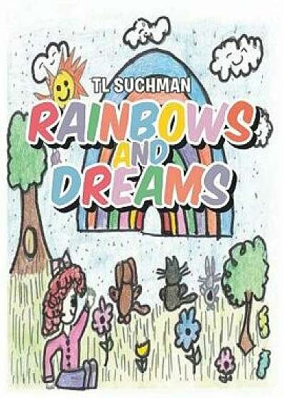 Rainbows and Dreams, Paperback/Tl Suchman