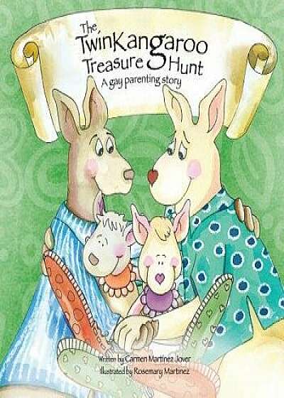 The Twin Kangaroo Treasure Hunt, a Gay Parenting Story, Paperback/Carmen Martinez Jover
