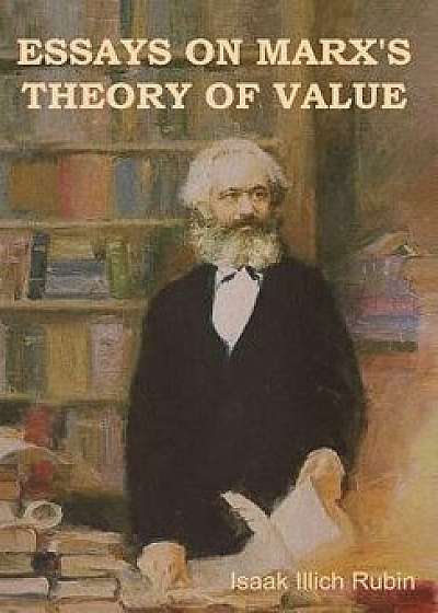 Essays on Marx's Theory of Value, Hardcover/Isaak Illich Rubin
