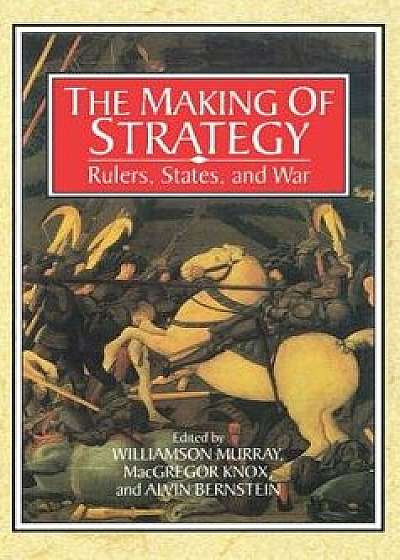 The Making of Strategy, Paperback/Williamson Murray
