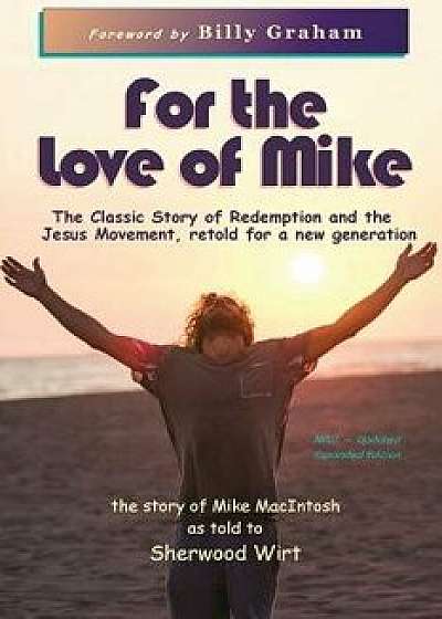 For the Love of Mike: The Story of Mike Macintosh, Paperback/Michael Macintosh