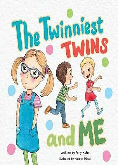 The Twinniest Twins and Me, Paperback/Amy Kuhr