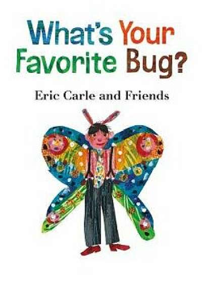 What's Your Favorite Bug?/Eric Carle