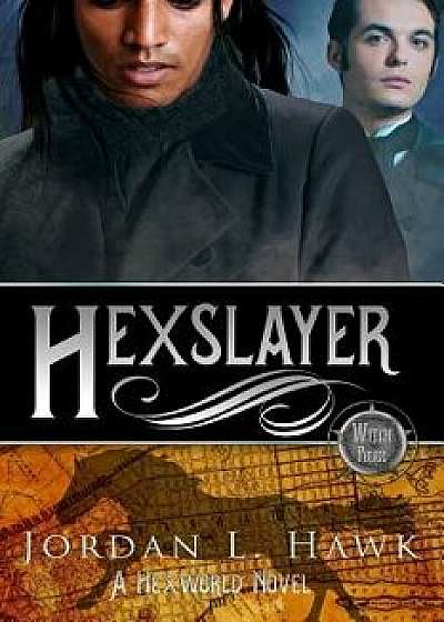 Hexslayer, Paperback/Jordan L. Hawk