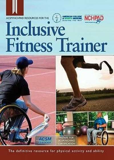 ACSM/Nchpad Resources for the Inclusive Fitness Trainer, Paperback/Cary Wing