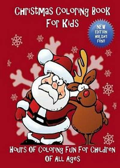 Christmas Coloring Book for Kids: Hours of Coloring Fun for Children of All Ages, Paperback/Zen Journal Team