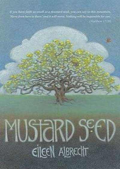 Mustard Seed, Paperback/Eileen Albrecht